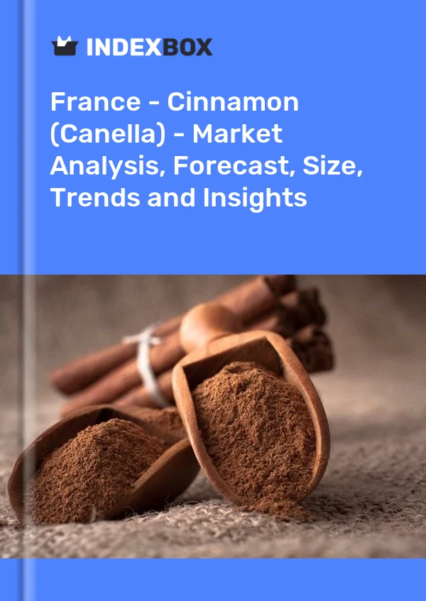 France - Cannelle (Canella) - Analyse du marché, prévisions, taille, tendances et perspectives
