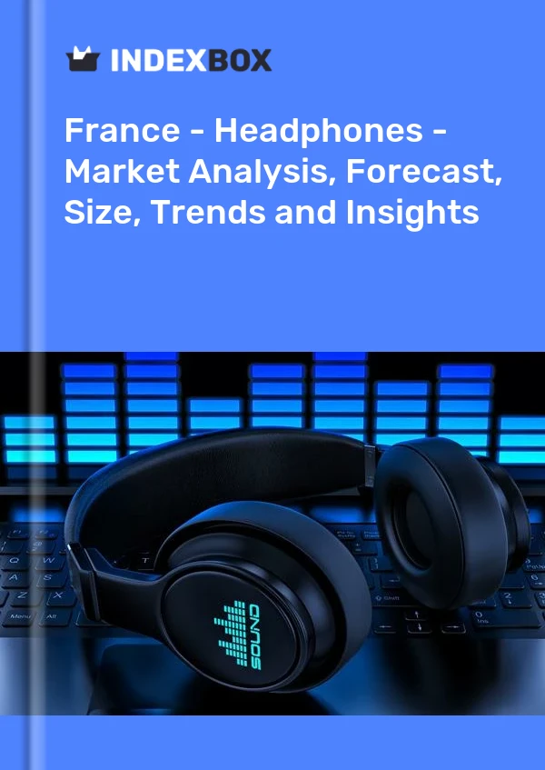 Rapport France - Écouteurs - Analyse du marché, prévisions, taille, tendances et perspectives for 499$