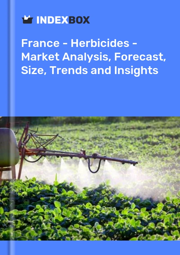 Rapport France - Herbicides - Analyse du marché, prévisions, taille, tendances et perspectives for 499$