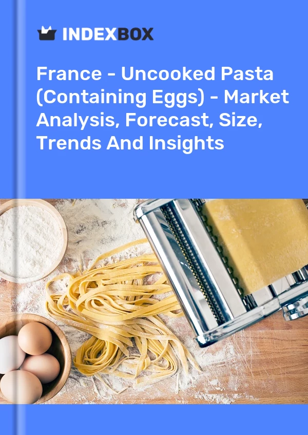 Rapport France - Pâtes alimentaires non cuites (contenant des œufs) - Analyse du marché, prévisions, taille, tendances et perspectives for 499$