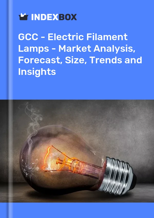 Report GCC - Electric Filament Lamps - Market Analysis, Forecast, Size, Trends and Insights for 499$