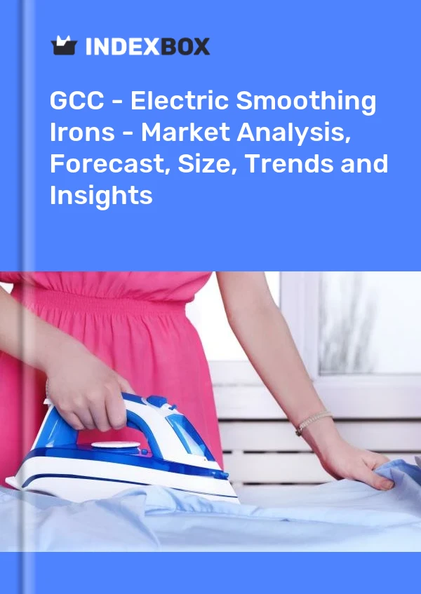 Report GCC - Electric Smoothing Irons - Market Analysis, Forecast, Size, Trends and Insights for 499$