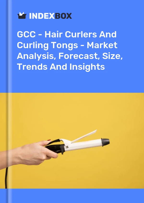 Report GCC - Hair Curlers and Curling Tongs - Market Analysis, Forecast, Size, Trends and Insights for 499$