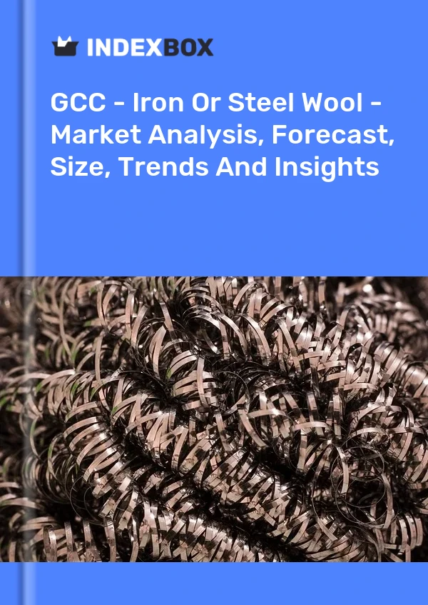 Report GCC - Iron or Steel Wool - Market Analysis, Forecast, Size, Trends and Insights for 499$