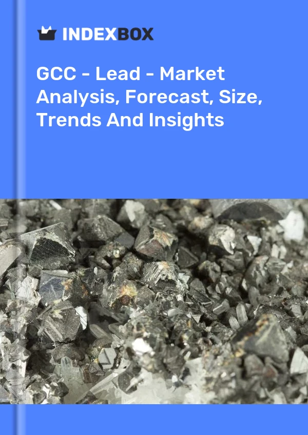 Report GCC - Lead - Market Analysis, Forecast, Size, Trends and Insights for 499$