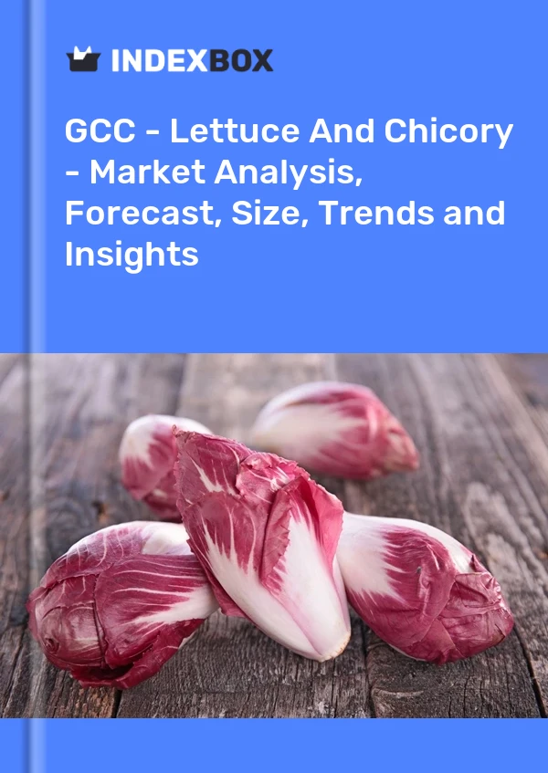 Report GCC - Lettuce and Chicory - Market Analysis, Forecast, Size, Trends and Insights for 499$