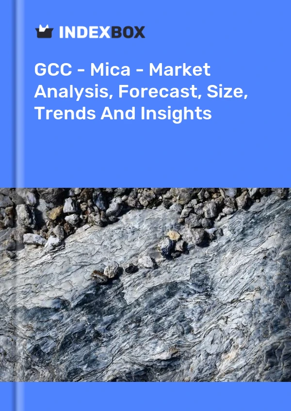Report GCC - Mica - Market Analysis, Forecast, Size, Trends and Insights for 499$