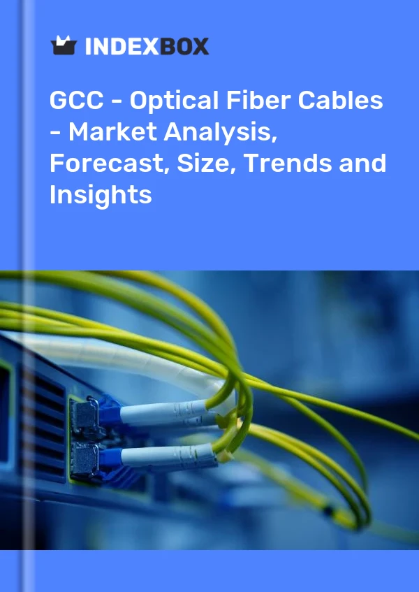 Report GCC - Optical Fiber Cables - Market Analysis, Forecast, Size, Trends and Insights for 499$