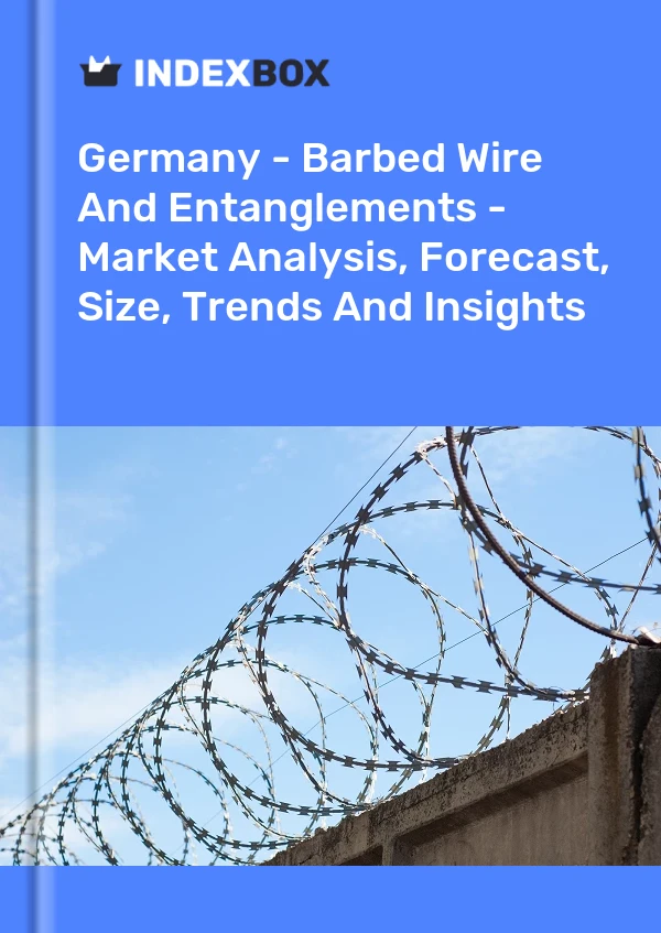 Germany - Barbed Wire And Entanglements - Market Analysis, Forecast, Size, Trends And Insights