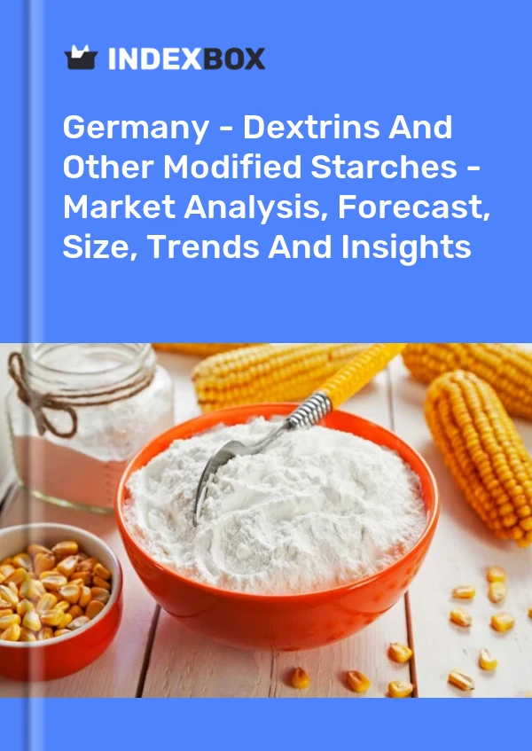 Allemagne - Dextrines et autres amidons modifiés - Analyse du marché, prévisions, taille, tendances et perspectives