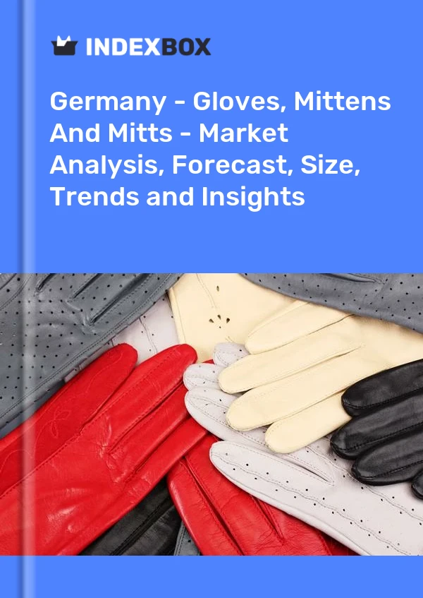 Allemagne - Gants, mitaines et mitaines - Analyse du marché, prévisions, taille, tendances et perspectives