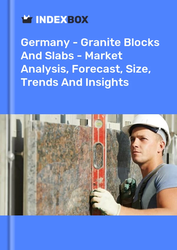 Report Germany - Granite Blocks and Slabs - Market Analysis, Forecast, Size, Trends and Insights for 499$