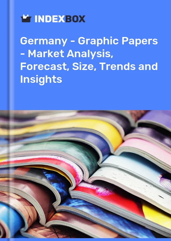 Rapport Allemagne - Papiers graphiques - Analyse du marché, prévisions, taille, tendances et perspectives for 499$