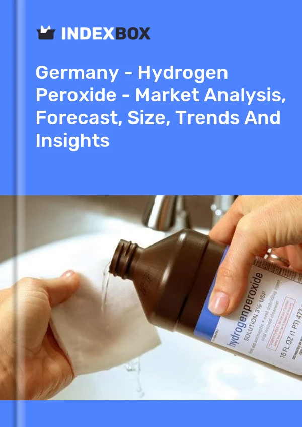Allemagne - Peroxyde d&#39;hydrogène - Analyse du marché, prévisions, taille, tendances et perspectives