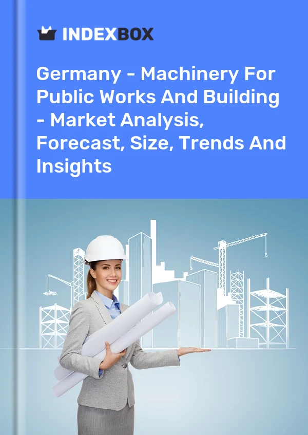 Rapport Allemagne - Machines pour les travaux publics et le bâtiment - Analyse du marché, prévisions, taille, tendances et perspectives for 499$