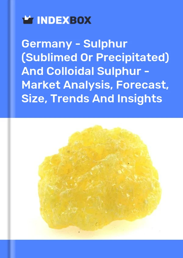 Report Germany - Sulphur (Sublimed or Precipitated) and Colloidal Sulphur - Market Analysis, Forecast, Size, Trends and Insights for 499$