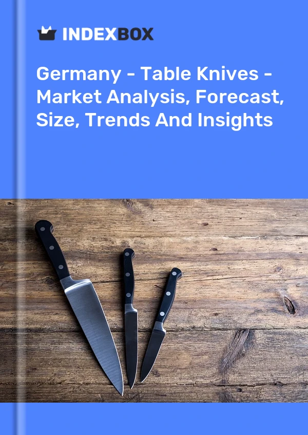 Rapport Allemagne - Couteaux de table - Analyse du marché, prévisions, taille, tendances et perspectives for 499$