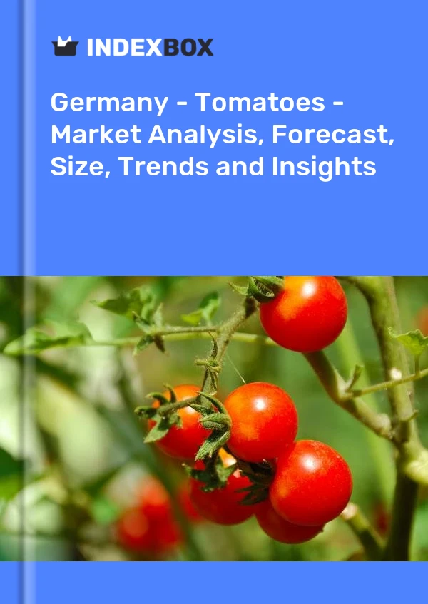 Allemagne - Tomates - Analyse du marché, prévisions, taille, tendances et perspectives