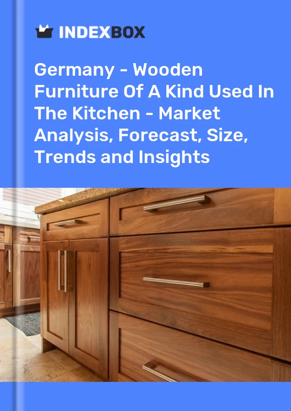 Rapport Allemagne - Meubles en bois d&#39;un type utilisé dans la cuisine - Analyse du marché, prévisions, taille, tendances et perspectives for 499$