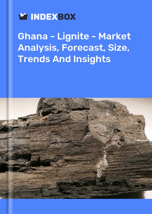 Report Ghana - Lignite - Market Analysis, Forecast, Size, Trends and Insights for 499$