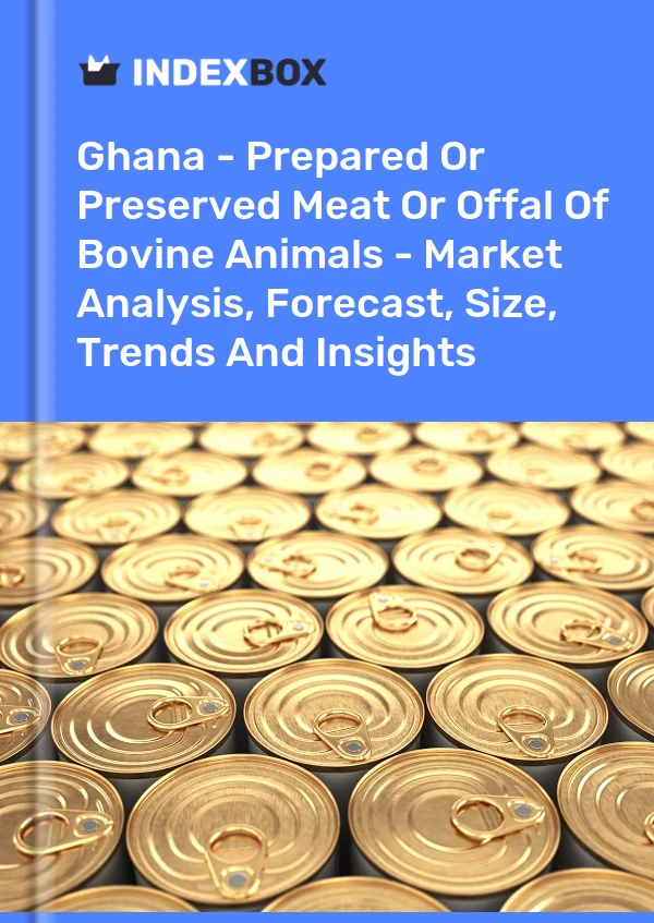 Report Ghana - Prepared or Preserved Meat or Offal of Bovine Animals - Market Analysis, Forecast, Size, Trends and Insights for 499$