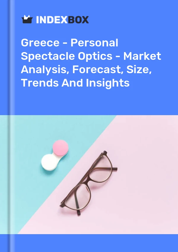 Report Greece - Personal Spectacle Optics - Market Analysis, Forecast, Size, Trends and Insights for 499$
