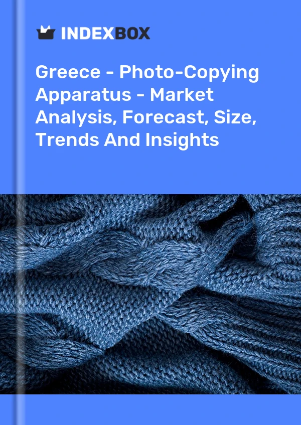 Greece - Photo-Copying Apparatus - Market Analysis, Forecast, Size, Trends And Insights