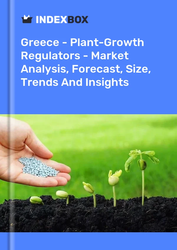 Greece - Plant-Growth Regulators - Market Analysis, Forecast, Size, Trends And Insights