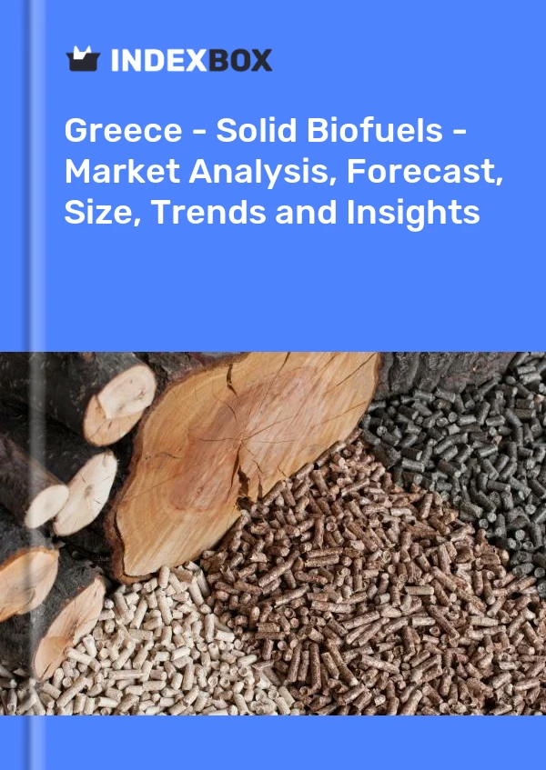 Report Greece - Solid Biofuels - Market Analysis, Forecast, Size, Trends and Insights for 499$
