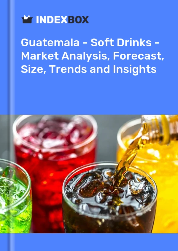 Guatemala - Soft Drinks - Market Analysis, Forecast, Size, Trends and Insights