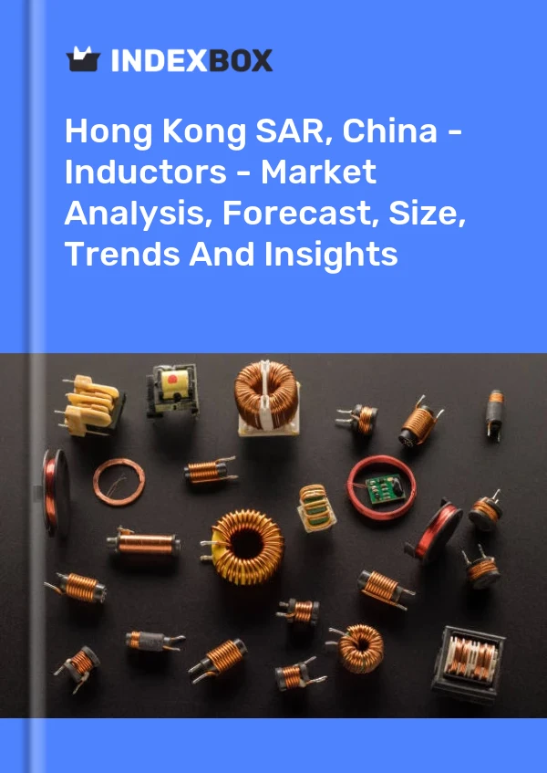 Hong Kong SAR, China - Inductors - Market Analysis, Forecast, Size, Trends And Insights