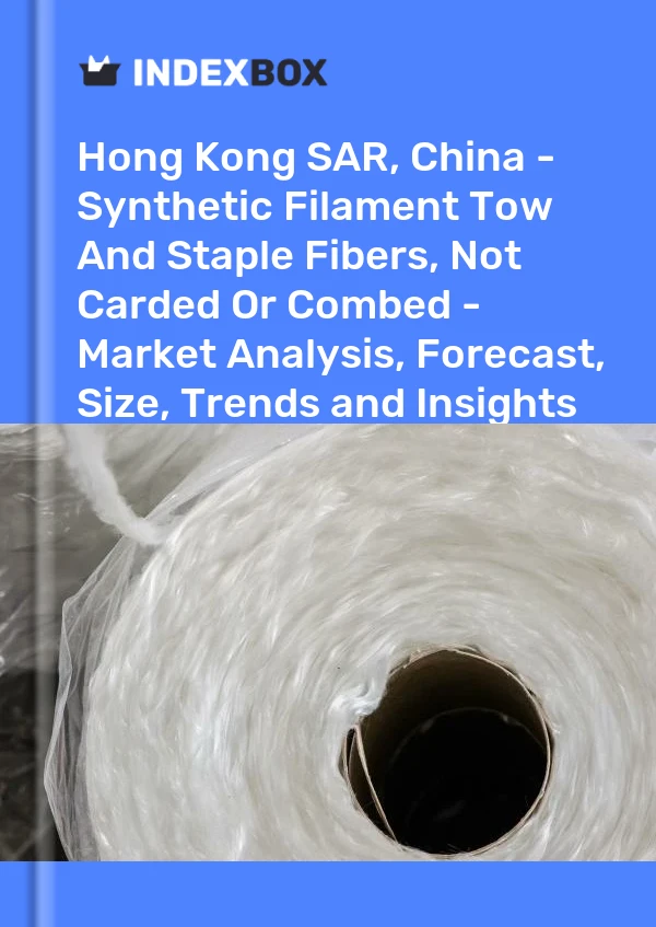 Report Hong Kong SAR, China - Synthetic Filament Tow and Staple Fibers, not Carded or Combed - Market Analysis, Forecast, Size, Trends and Insights for 499$