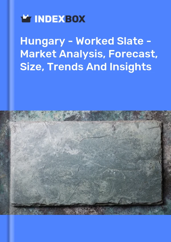Report Hungary - Worked Slate - Market Analysis, Forecast, Size, Trends and Insights for 499$