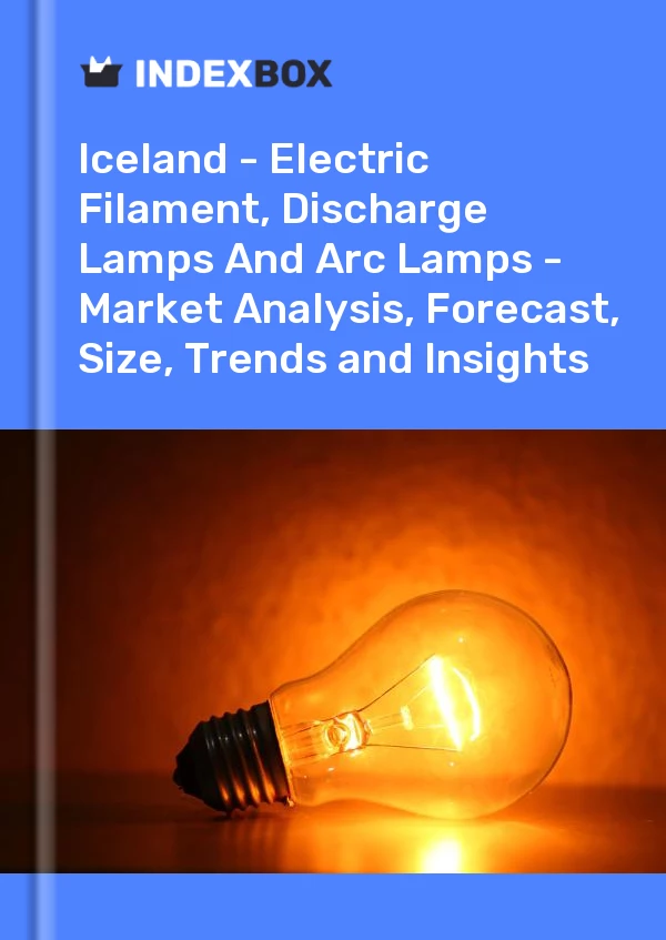 Report Iceland - Electric Filament, Discharge Lamps and Arc Lamps - Market Analysis, Forecast, Size, Trends and Insights for 499$