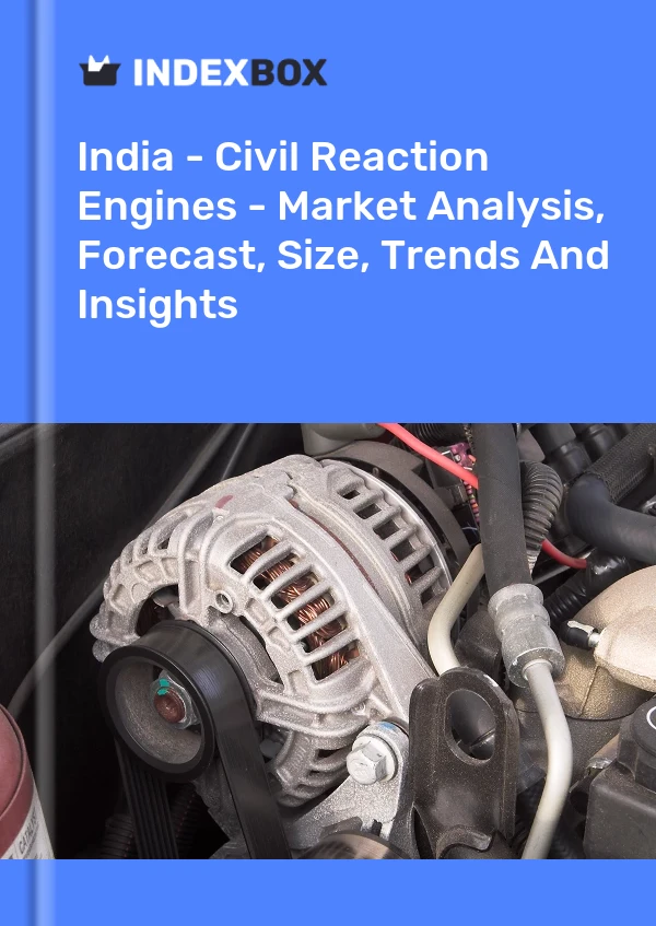 India - Civil Reaction Engines - Market Analysis, Forecast, Size, Trends And Insights