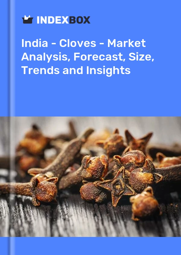 Rapport Inde - Clous de girofle - Analyse du marché, prévisions, taille, tendances et perspectives for 499$