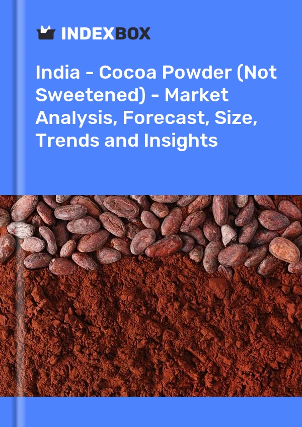 Rapport Inde - Cacao en poudre (non sucré) - Analyse du marché, prévisions, taille, tendances et perspectives for 499$