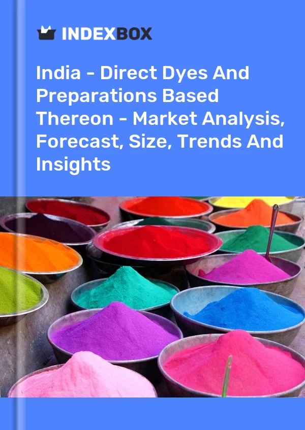 Rapport Inde - Colorants directs et préparations à base de ceux-ci - Analyse du marché, prévisions, taille, tendances et perspectives for 499$