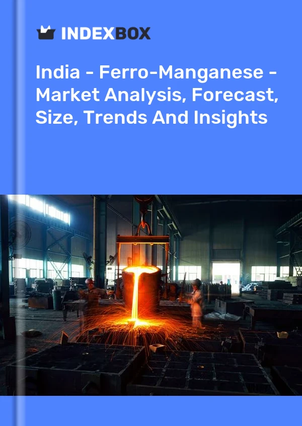 Rapport Inde - Ferro-manganèse - Analyse du marché, prévisions, taille, tendances et perspectives for 499$