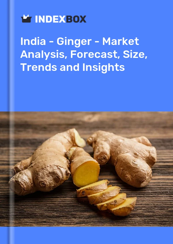 Rapport Inde - Gingembre - Analyse du marché, prévisions, taille, tendances et perspectives for 499$