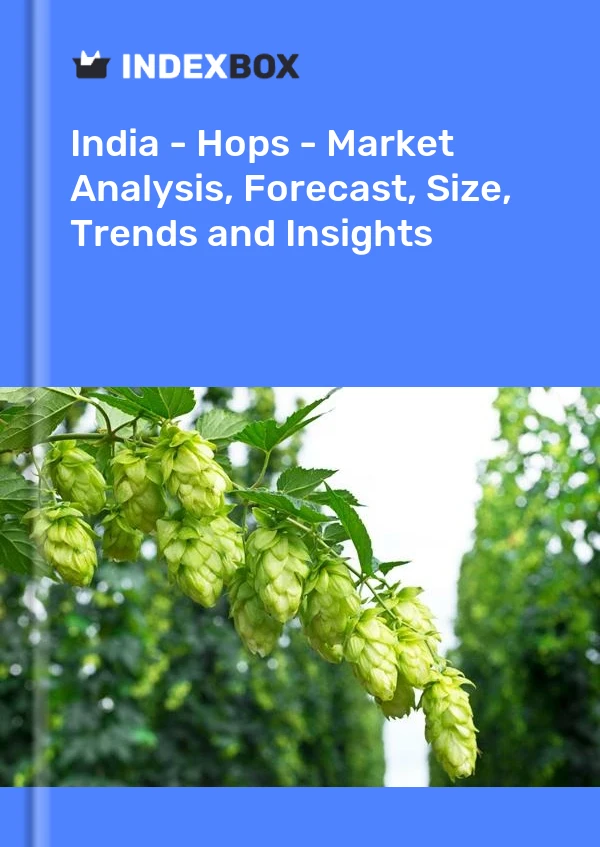Rapport Inde - Houblon - Analyse du marché, prévisions, taille, tendances et perspectives for 499$
