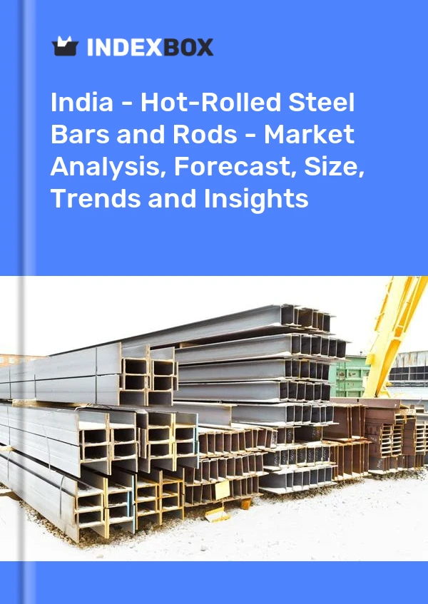 Rapport Inde - Barres et tiges de fer ou d&#39;acier (laminées à chaud) - Analyse du marché, prévisions, taille, tendances et perspectives for 499$