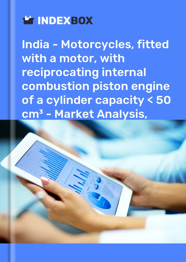 India - Motorcycles, fitted with a motor, with reciprocating internal combustion piston engine of a cylinder capacity <= 50 cm³ - Market Analysis, Forecast, Size, Trends and Insights