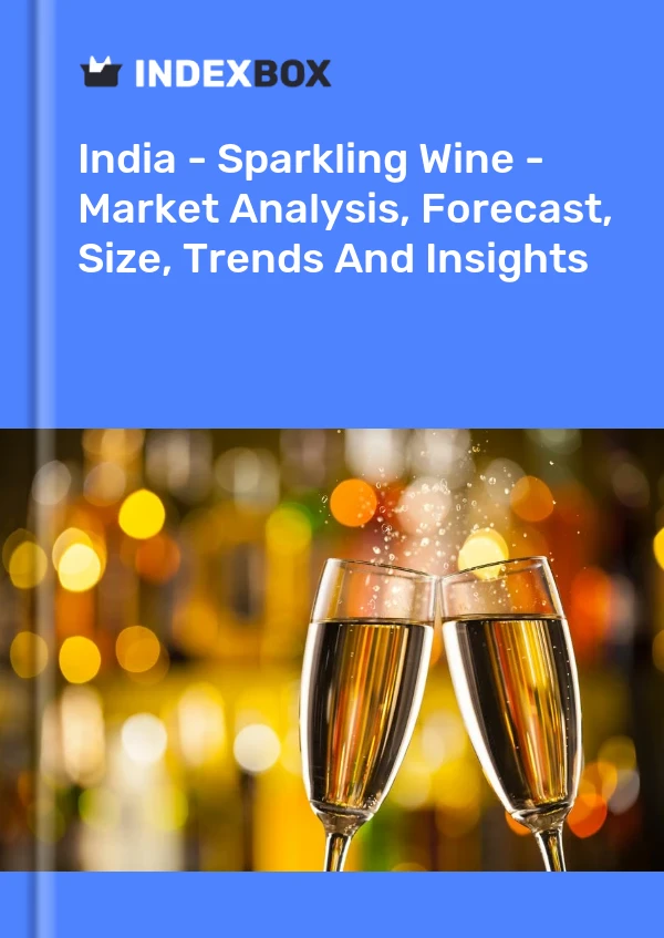 Report India - Sparkling Wine - Market Analysis, Forecast, Size, Trends and Insights for 499$