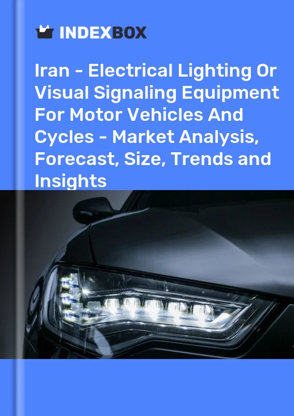 Report Iran - Electrical Lighting or Visual Signaling Equipment for Motor Vehicles and Cycles - Market Analysis, Forecast, Size, Trends and Insights for 499$