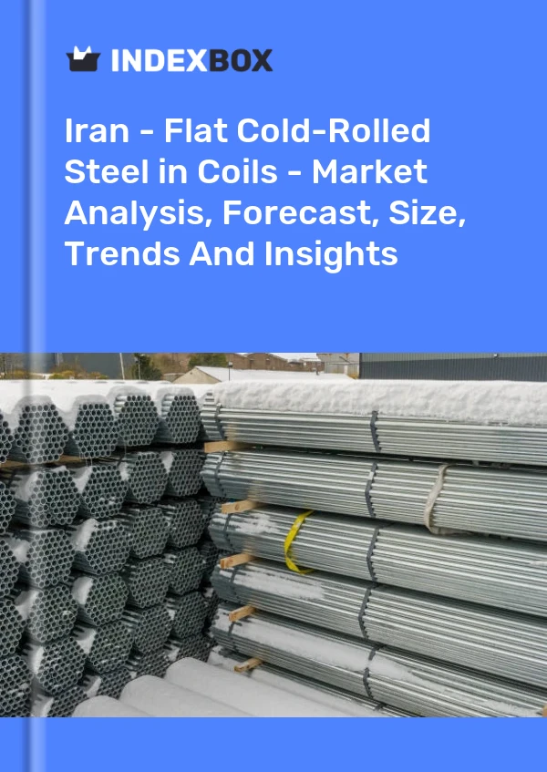 Report Iran - Flat Cold-Rolled Steel in Coils - Market Analysis, Forecast, Size, Trends and Insights for 499$