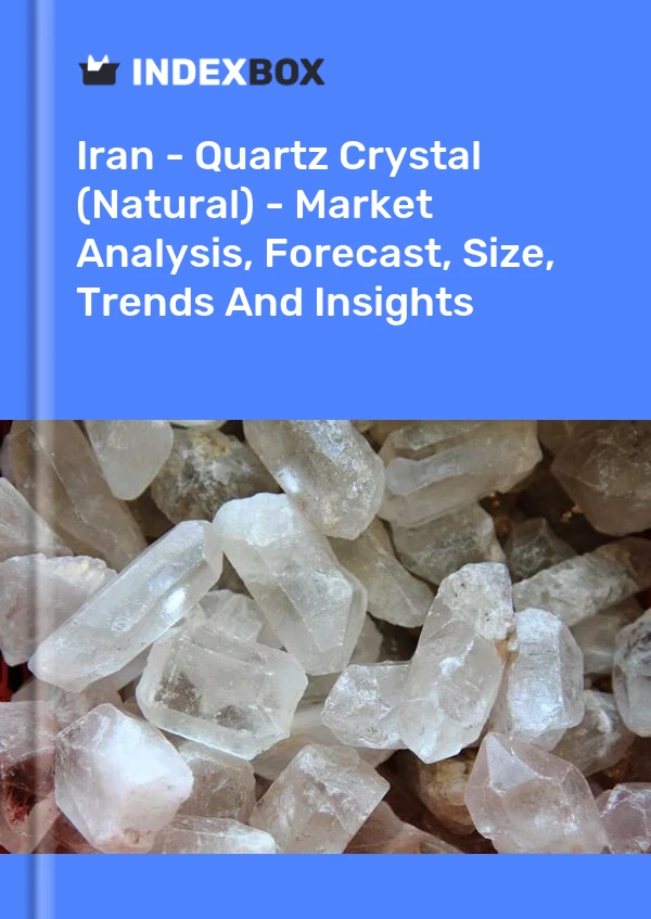 Report Iran - Quartz Crystal (Natural) - Market Analysis, Forecast, Size, Trends and Insights for 499$