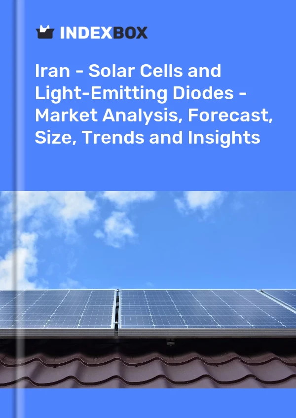 Report Iran - Solar Cells and Light-Emitting Diodes - Market Analysis, Forecast, Size, Trends and Insights for 499$