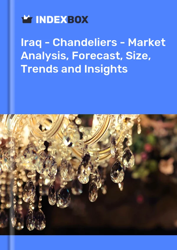 Report Iraq - Chandeliers - Market Analysis, Forecast, Size, Trends and Insights for 499$