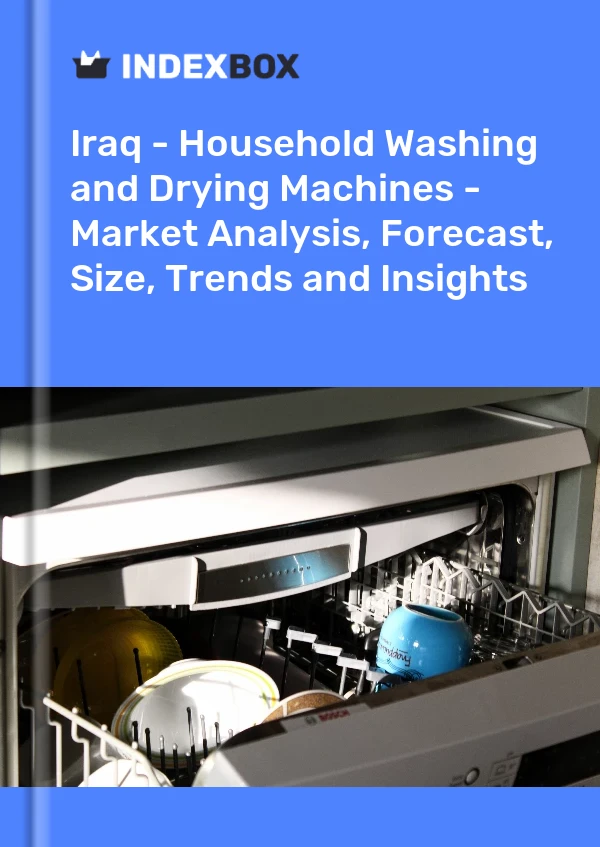 Report Iraq - Household Washing and Drying Machines - Market Analysis, Forecast, Size, Trends and Insights for 499$